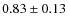 $0.83\pm0.13$