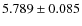 $5.789\pm0.085$
