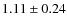 $1.11\pm0.24$