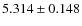 $5.314\pm0.148$