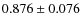 $0.876\pm0.076$