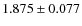 $1.875\pm0.077$