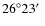 $26\degr23\hbox{$^\prime$ }$