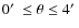 $0\hbox{$^\prime$ }\leq\theta\leq4\hbox{$^\prime$ }$