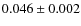$0.046\pm0.002$
