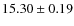 $ 15.30\pm 0.19$