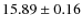 $ 15.89\pm 0.16$