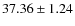 $ 37.36\pm 1.24$