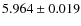 $5.964\pm0.019$