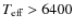 $T_{\rm eff}>6400$