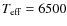 $T_{\rm eff}=6500$