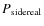 $P_{\rm sidereal}$