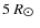 $5~R_{\hbox{$\odot$ }}$
