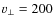 $v_{\perp} = 200$