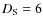 $D_{\rm S}=6$