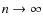 $n\rightarrow\infty$