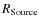 $R_{\rm Source}$
