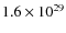 $1.6 \times 10^{29}$