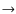 $\rightarrow$