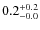 $\rm0.2^{+ 0.2}_{- 0.0}$