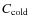 $C_{\rm cold}$