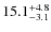 $\rm 15.1^{+ 4.8}_{- 3.1}$
