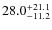 $\rm 28.0^{+ 21.1}_{- 11.2}$