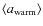 $\langle a_{\rm warm} \rangle$