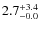 $\rm 2.7^{+ 3.4}_{- 0.0}$