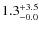 $\rm 1.3^{+ 3.5}_{- 0.0}$