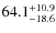 $\rm 64.1^{+ 10.9}_{- 18.6}$