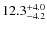 $\rm 12.3^{+ 4.0}_{- 4.2}$