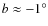 $b\approx-1^{\circ}$