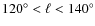 ${120^{\circ }}<{\ell }<{140^{\circ }}$