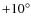 $+10^{\circ }$
