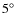 $5\hbox{$^\circ$ }$