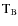 $\rm T_{B}$
