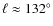 $\ell\approx132^{\circ}$