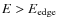 $E>E_{\rm edge}$