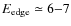 $E_{\rm
edge}\simeq 6{-}7$