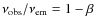 $\nu_{\rm obs}/\nu_{\rm em} =1-\beta$