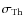 $\sigma_{\rm Th}$