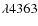 $\lambda 4363$