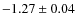 $-1.27\pm0.04$