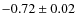 $-0.72\pm0.02$