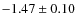 $-1.47\pm0.10$