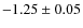 $-1.25\pm0.05$