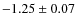 $-1.25\pm0.07$