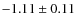 $-1.11\pm0.11$