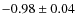 $-0.98\pm0.04$
